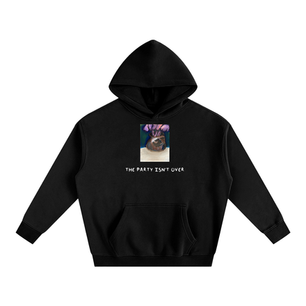 THE PARTY ISN'T OVER Hoodie